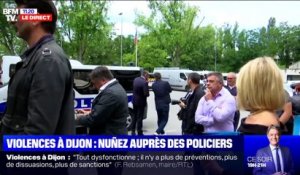 Violences à Dijon : Nunez auprès des policiers - 16/06