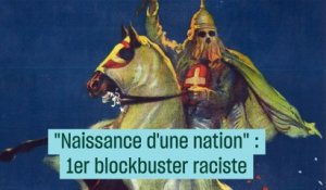 "Naissance d'une nation" : 1er blockbuster raciste - #CulturePrime