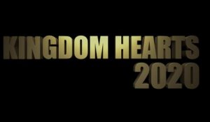 Bande-annonce "Kingdom Hearts 2020"