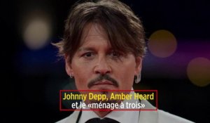 Johnny Depp, Amber Heard et le « ménage à trois »