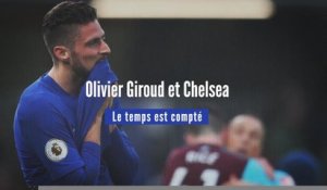 Chelsea - Giroud, le temps est compté