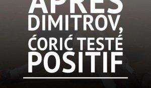 Coronavirus - Après Dimitrov, Ćorić à son tour testé positif