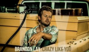 Brandon Lay - Crazy Like You (Audio)