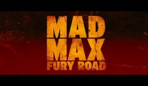 MAD MAX - Fury Road (2015) Bande Annonce VF - HD