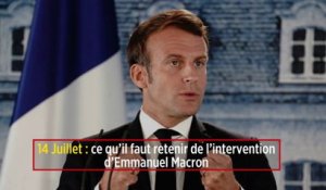 14 Juillet : ce qu’il faut retenir de l’intervention d’Emmanuel Macron