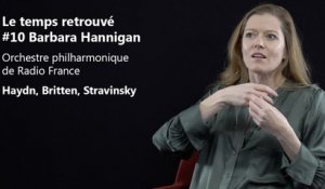 Le temps retrouvé : Barbara Hannigan dirige Haydn, Britten, Stravinsky