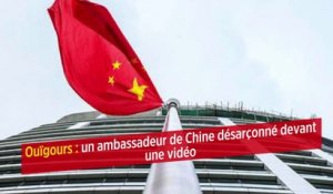 Ouïgours : un ambassadeur de Chine désarçonné devant une vidéo