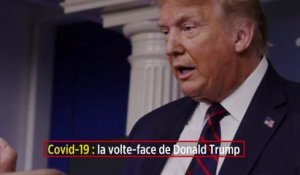 Covid-19 : la volte-face de Donald Trump