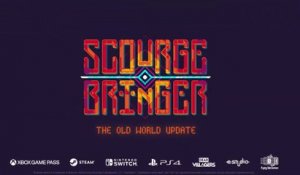 ScourgeBringer - Bande-annonce de la mise à jour "The Old World"