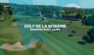Golf de la semaine : Barrière Saint-Julien