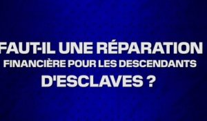 Faut-il une réparation financière pour les descendants d’esclaves ?