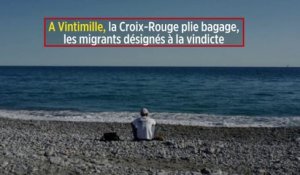 A Vintimille, la Croix-Rouge plie bagage, les migrants désignés à la vindicte