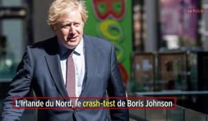 L'Irlande du Nord, le crash-test de Boris Johnson