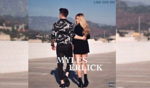 Myles Erlick - Like You Do