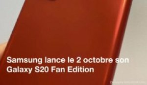 Le Galaxy S20 Fan Edition de Samsung lancé le 2 octobre