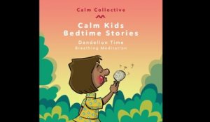 Calm Collective - Dandelion Time (breathing meditation)