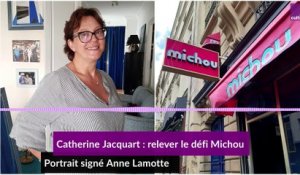 Catherine Jacquart : relever le défi Michou