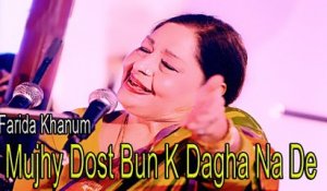 "Mujhy Dost Bun K Dagha Na De" | Show | | Virsa Heritage | | Farida Khanum | Sad Song