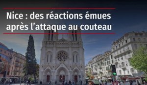 Nice : des réactions émues après l’attaque au couteau