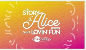 La Story d'Alice dans Lovin'Fun - L'intégrale du 2 novembre
