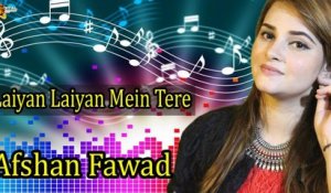 Laiyan Laiyan Mein Tere | Afshan Fawad | Virsa Heritage Revived | Gaane Shaane