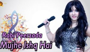 Mujhe Ishq Hai | Rabi Peerzada | Love Song | Lyrical Song | Gaaneshaane HD