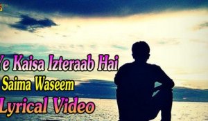 Ye Kaisa Izteraab Hai | Song | Lyrical Video | Saima Waseem | Hum TV | Sad Song