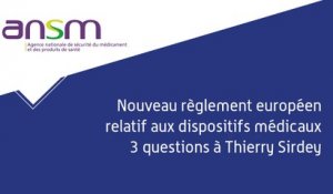 Nouveau règlement européen sur les dispositifs médicaux : 3 questions à Thierry Sirdey