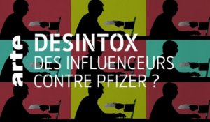 Des influenceurs contre Pfizer ? | 27/05/2021 | Désintox | ARTE
