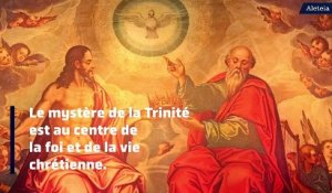 La Trinité, un mystère qui est pourtant le centre de la foi chrétienne