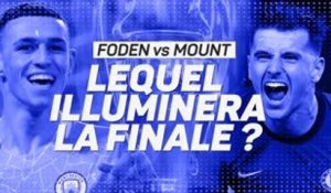 Finale - Foden vs Mount, qui illuminera la soirée ?
