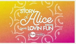 La Story d'Alice dans Lovin'Fun - L'intégrale du 26 novembre