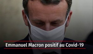 Emmanuel Macron positif au Covid-19
