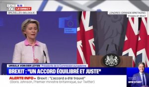 Brexit: pour Ursula von der Leyen, présidente de la Commission européenne, "c'est un accord qui marquera l'histoire"