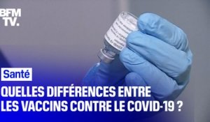 Quelles différences entre les vaccins contre le Covid-19?