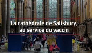 La cathédrale de Salisbury, au service du vaccin
