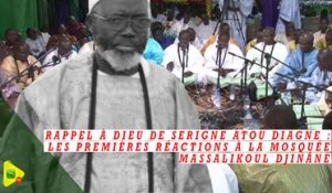 Rappel à Dieu de Serigne Atou Diagne : Les premières réactions à la Mosquée Massalikoul Djinâne