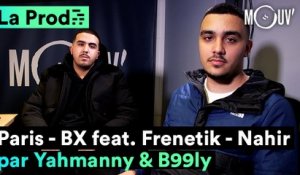 NAHIR feat. FRENETIK - "PARIS-BX" : comment B99LY et Yahmanny ont composé le hit