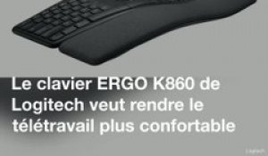 On a testé le clavier ergonomique ERGO K860 de Logitech