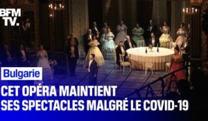 En Bulgarie, cet opéra maintient ses spectacles malgré le Covid-19