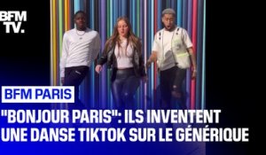 "Bonjour Paris": ils inventent une danse TikTok sur le générique