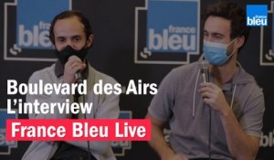 Interview du groupe Boulevard des Airs - France Bleu Live