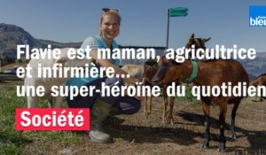 Flavie, agricultrice, infirmière et maman : une super-héroïne du quotidien