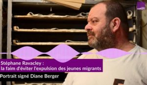 Stéphane Ravacley : la faim d'éviter l'expulsion des jeunes migrants