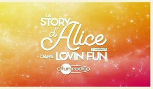 La Story d'Alice dans Lovin'Fun - L'intégrale du 23 mars