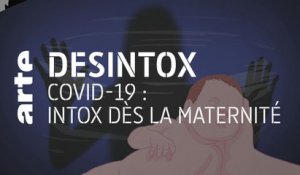 Covid-19 : intox dès la maternité | 29/03/2021 | Désintox | ARTE