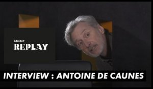 Antoine de Caunes - Interview CANAL+ Replay