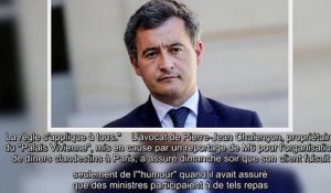 Dîners clandestins à Paris Il n'y a pas eu de ministres, assure Gérald Darmanin