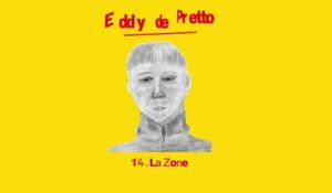 Eddy de Pretto - La Zone