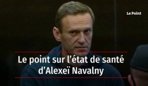 Le point sur l’état de santé d’Alexeï Navalny